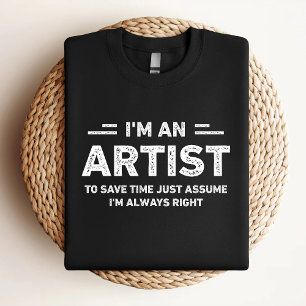 I Am An Artist Funny Artist T-Shirt