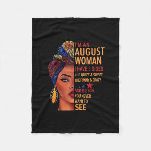 I Am An August Woman I Have 3 Sides August Fleece Blanket