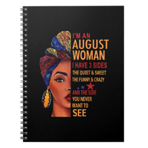 I Am An August Woman I Have 3 Sides August Notebook