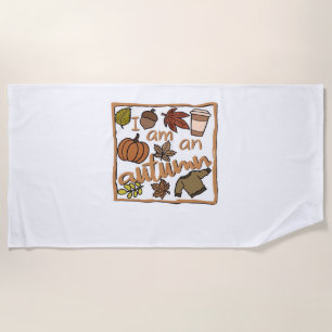 I am an Autumn Classic T-Shirt Beach Towel