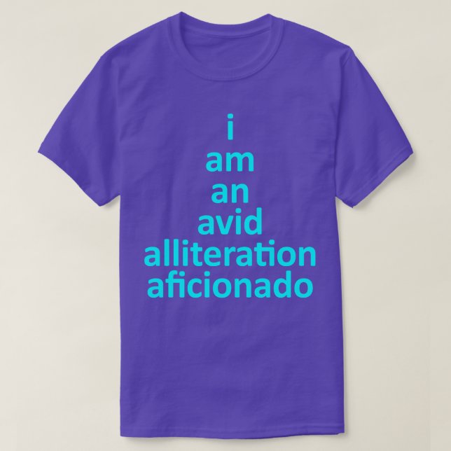 I Am An Avid Alliteration Aficionado Fun Word Pun  T-Shirt (Design Front)
