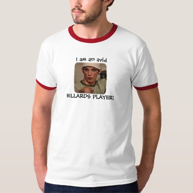 "I am an avid BILLARDS PLAYER!" T-Shirt (Front)