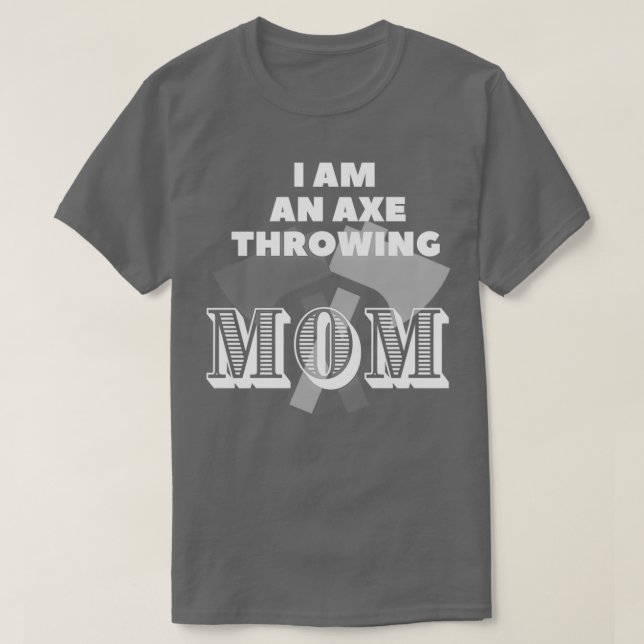 I am an axe throwing mum Classic TShirt (Design Front)
