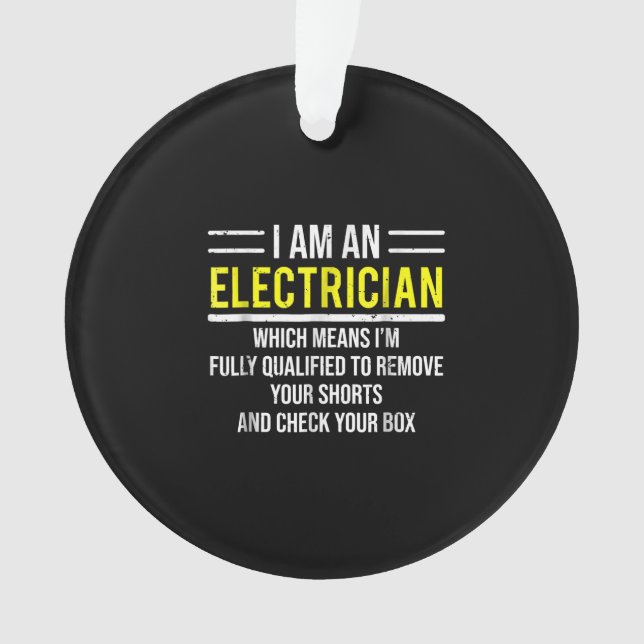 I Am An Electrician  Funny Electrical Worker  Gift Ornament (Front)