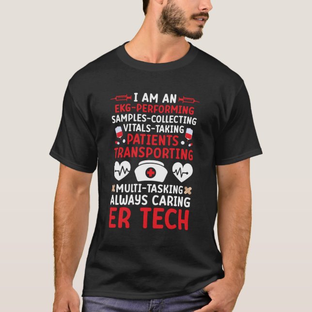 I Am an ER Tech Emergency Room Tech Emergency Tech T-Shirt (Front)