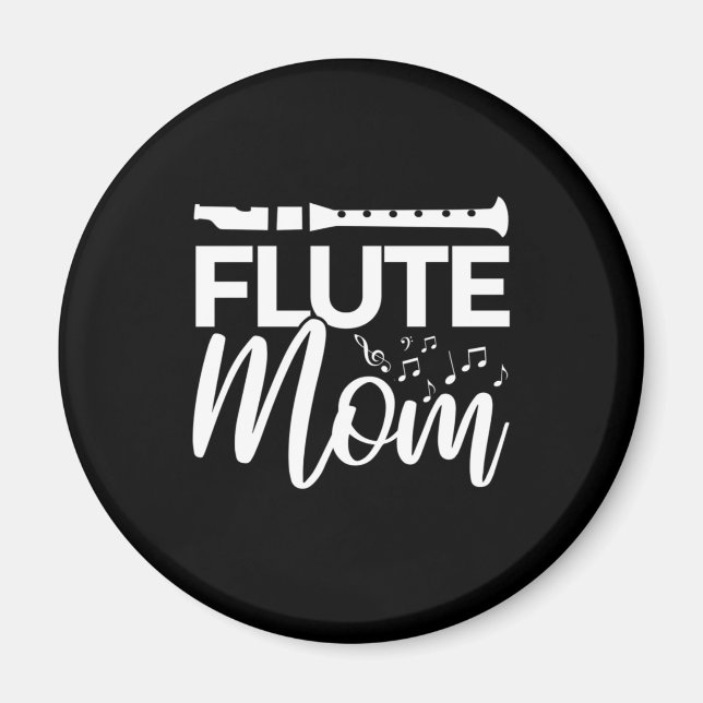I Am An Flute Mom Magnet (Front)