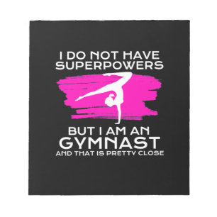 I Am An Gymnast And That Is Pretty Close Notepad