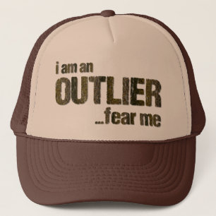 I am an OUTLIER...fear me. (CAMO VERSION) Trucker Hat