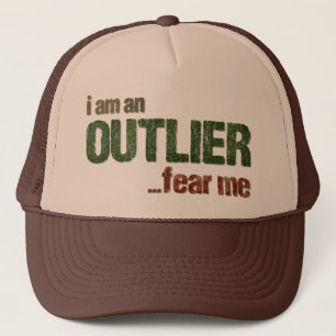 I am an OUTLIER...fear me. (CAMO VERSION) Trucker Hat