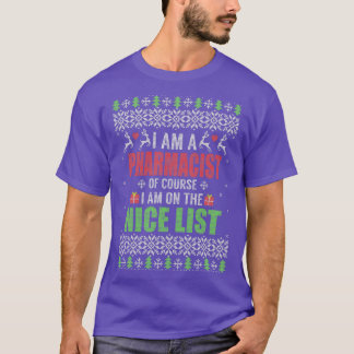 I am an Pharmacist Of Course I am On The Nice List T-Shirt