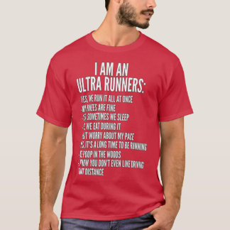I Am An Ultra Runner Trail And Ultra Running  T-Shirt