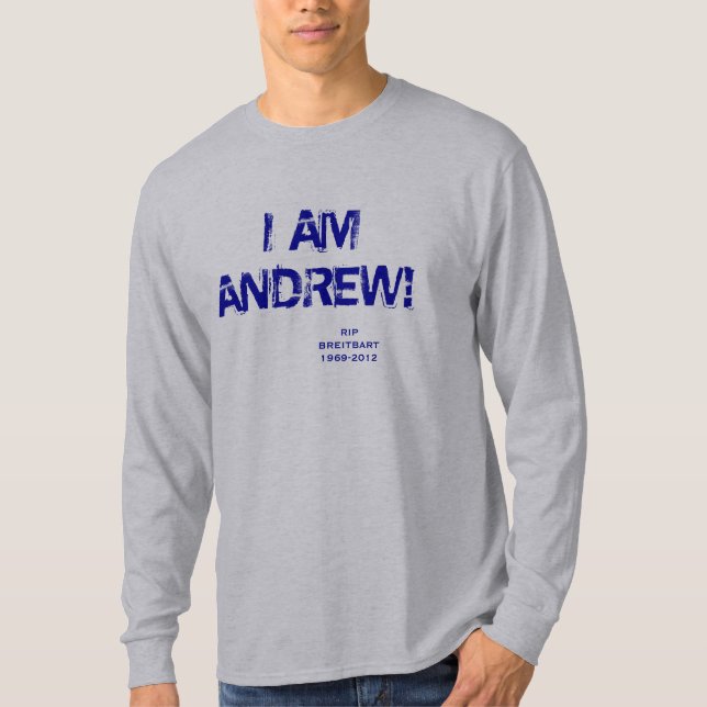 I AM ANDREW BREITBART! T-Shirt (Front)