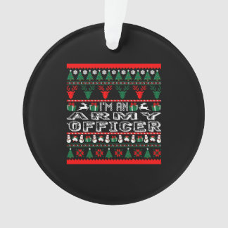 I Am Army Officer Christmas Ugly Sweater Ornament