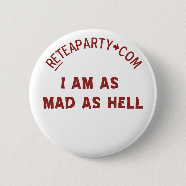 I Am As Mad As Hell Button (Front)