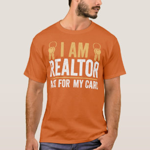 I Am Ask For My d Funny Real Estate Agent 2 T-Shirt