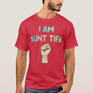 i am aunt tifa creative funny T-Shirt