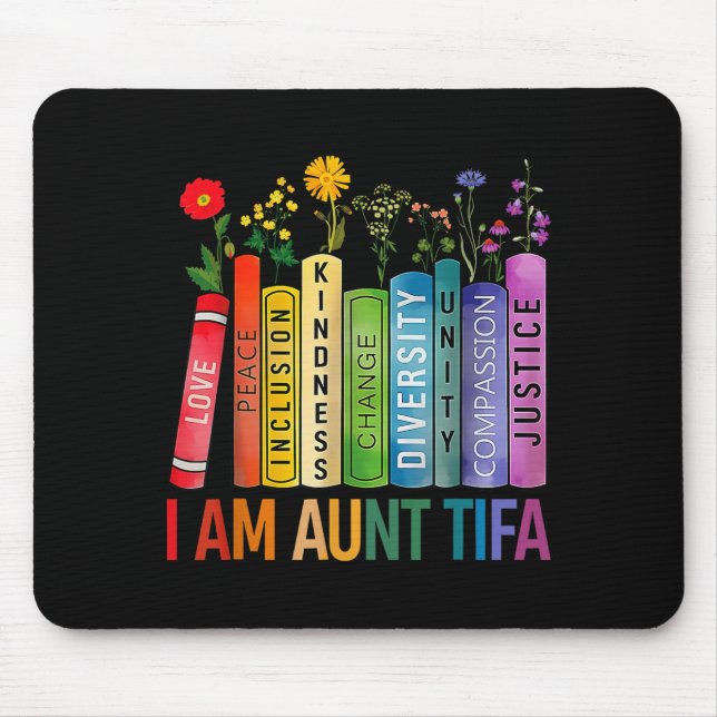 I Am Aunt Tifa Floral Flowers Aunt Tifa Funny Aunt Mouse Mat (Front)