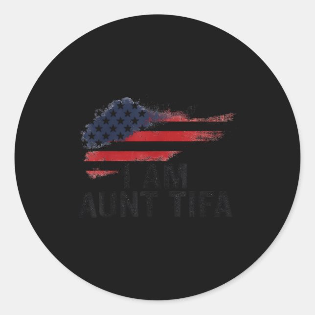 I Am Aunt Tifa Funny Litical Humor  Classic Round Sticker (Front)
