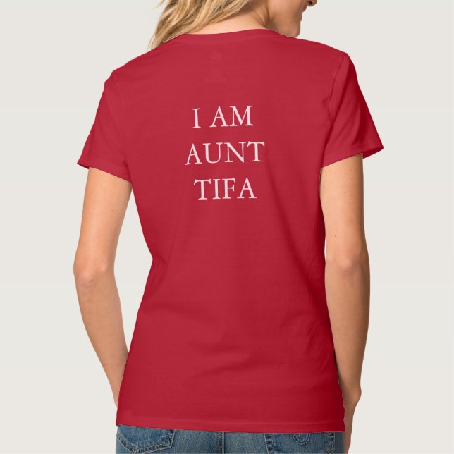 I Am Aunt Tifa T-Shirt (Back)