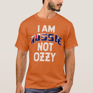 I Am Aussie Not Ozzy Funny Design T-Shirt