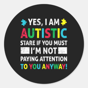 I Am Autistic Fun Autism Awareness Acceptance Puzz Classic Round Sticker