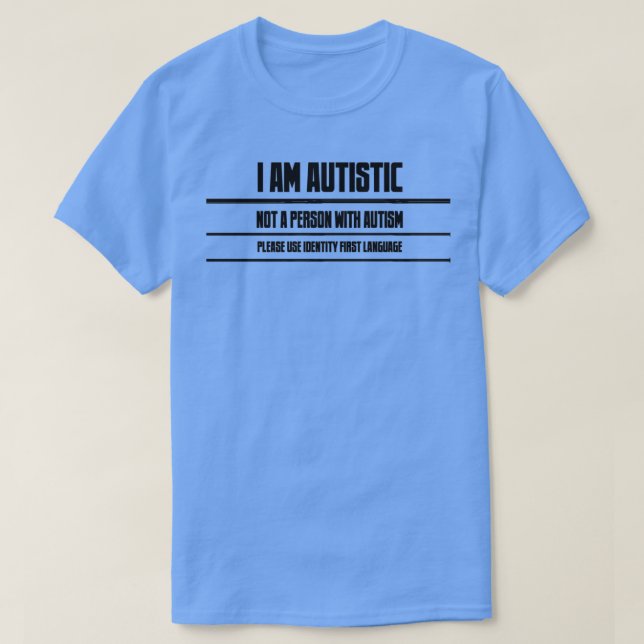 I Am Autistic T-Shirt (Design Front)