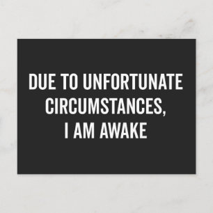 I Am Awake Funny Quote Postcard