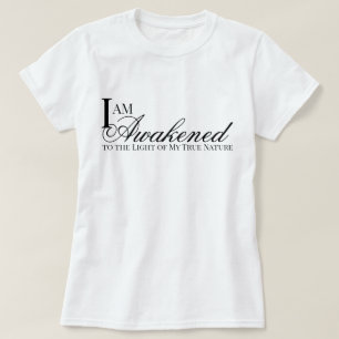 I am awakened affirmation metta prayer T-Shirt