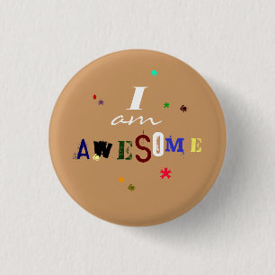 I am Awesome 3 Cm Round Badge