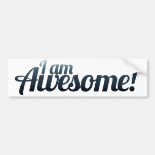 I am AWESOME Bumper Sticker