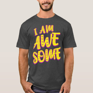 I Am Awesome Motivation Motivational Mindset Quot T-Shirt
