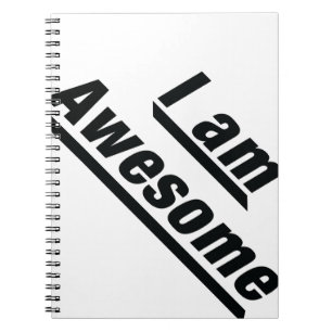 I am Awesome Notebook