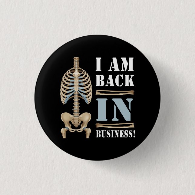 I Am Back In Business Back Surgery Scoliosis Skele 3 Cm Round Badge (Front)