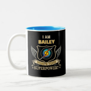 I Am BAILEY What's Your Superpower Two-Tone Coffee Mug