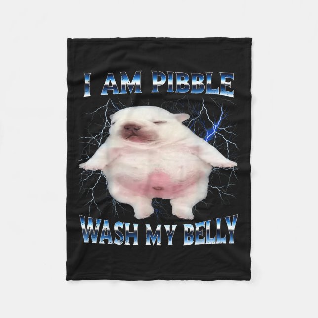 I Am Bble Wash My Belly Funny Dog Clean My Belly M Fleece Blanket (Front)