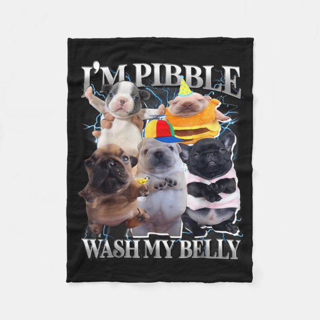 I Am Bble Wash My Belly Funny Dog Clean My Belly M Fleece Blanket (Front)