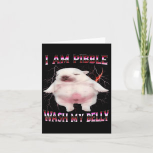I Am Bble Wash My Belly Funny Dog Meme  Card