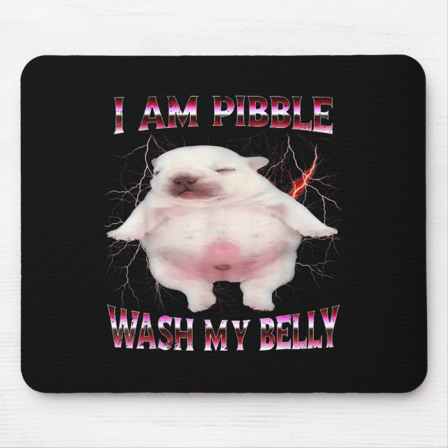 I Am Bble Wash My Belly Funny Dog Meme  Mouse Mat (Front)