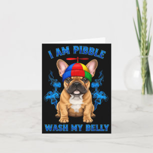 I Am Bble Wash My Belly Funny T Bull Dog Meme Card