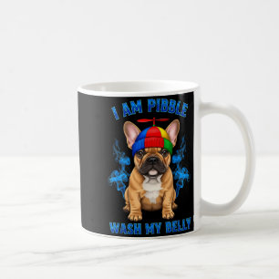 I Am Bble Wash My Belly Funny T Bull Dog Meme Coffee Mug