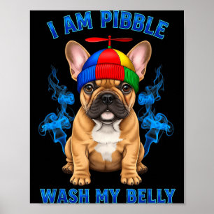 I Am Bble Wash My Belly Funny T Bull Dog Meme Poster