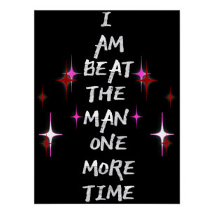 I Am Beat The Man One More Time Poster