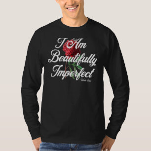 I Am Beautifully Imperfect Self Love Wabi Sabi T-Shirt