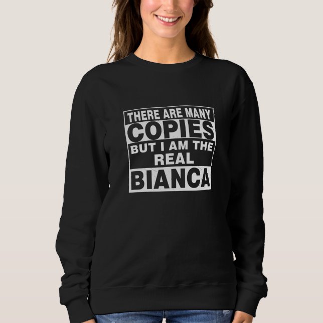 I Am Bianca Funny Personal Personalised Gift Sweatshirt (Front)