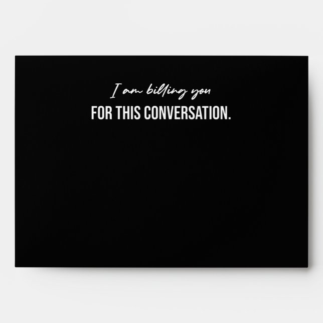I Am Billing You For This Conversation Envelope (Front)