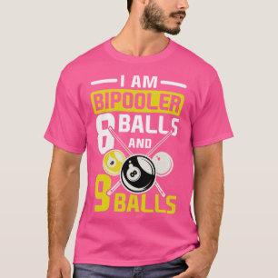 I am Bipooler billard cue sports eight ball gift T-Shirt