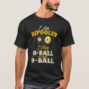 I Am Bipooler  Snooker Game Billiards  Pool Player T-Shirt