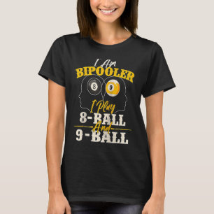 I Am Bipooler  Snooker Game Billiards  Pool Player T-Shirt