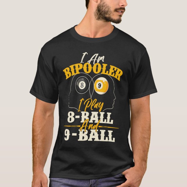 I Am Bipooler  Snooker Game Billiards  Pool Player T-Shirt (Front)