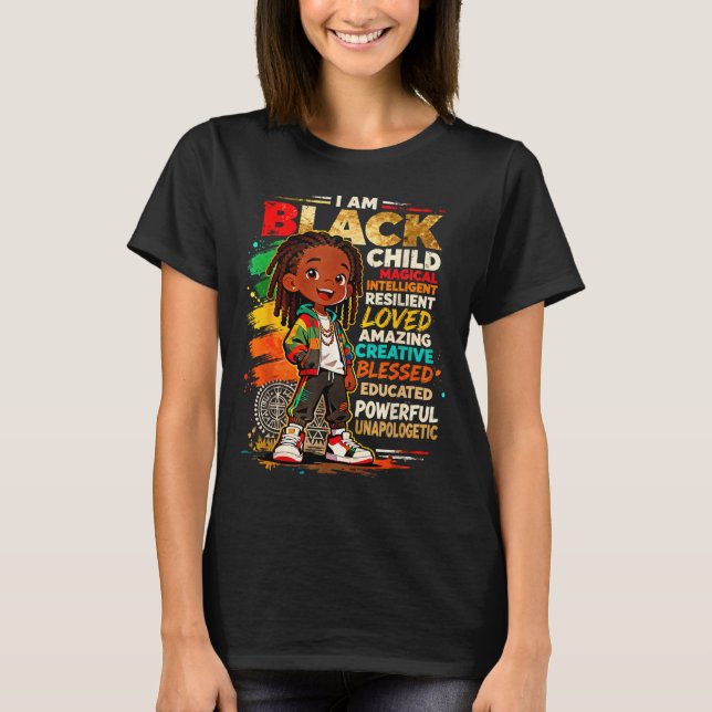 I Am Black Boy Child Powerful Loved Creative Pride T-Shirt (Front)